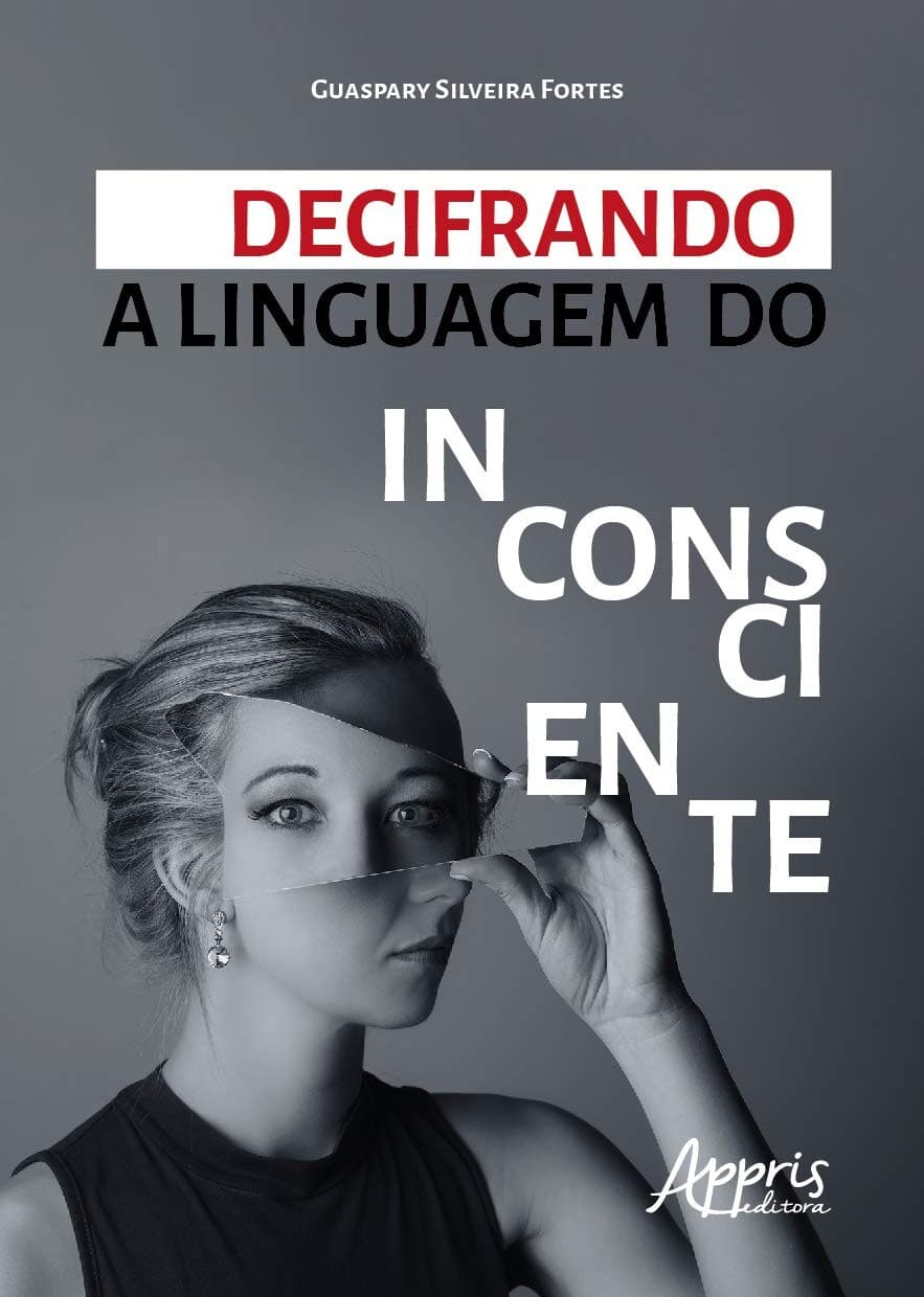 Capa do livro Decifrando a linguagem do inconsciente, de Guaspary Silveira Fortes